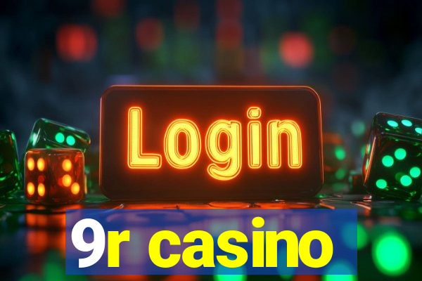 9r casino